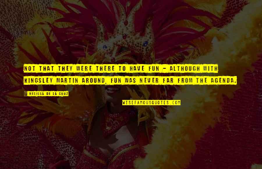Two Souls In Love Quotes By Melissa De La Cruz: Not that they were there to have fun