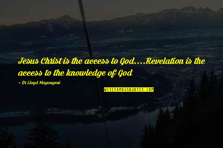 Two Stock Quotes By Dr Lloyd Magangeni: Jesus Christ is the access to God....Revelation is