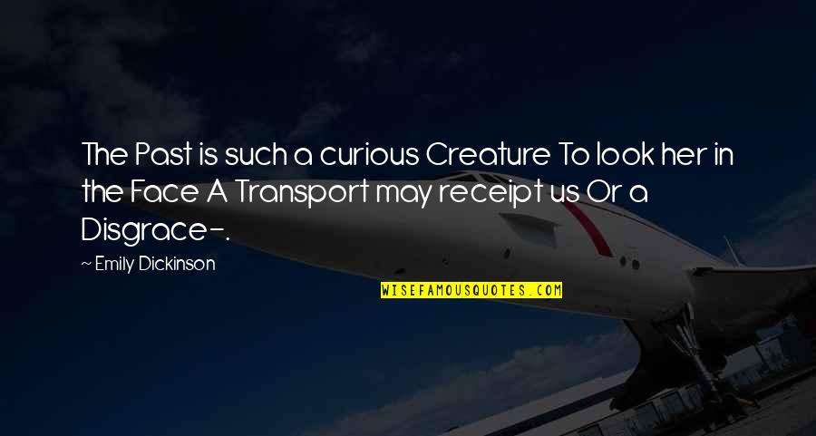 Two Strangers Love Quotes By Emily Dickinson: The Past is such a curious Creature To Two Strangers Love Quotes By Emily Dickinson: The Past is such a curious Creature To