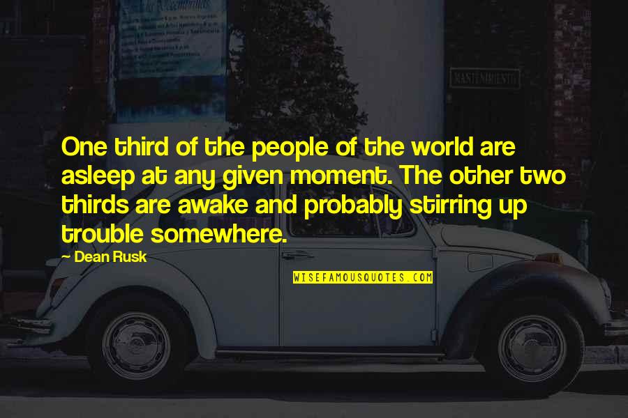 Two Thirds World Quotes By Dean Rusk: One third of the people of the world Two Thirds World Quotes By Dean Rusk: One third of the people of the world