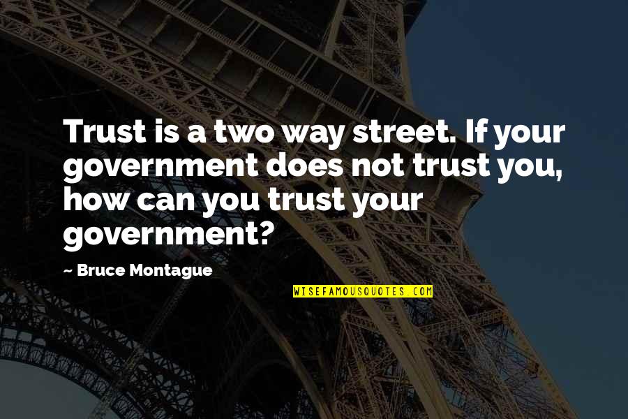 Two Way Street Quotes By Bruce Montague: Trust is a two way street. If your