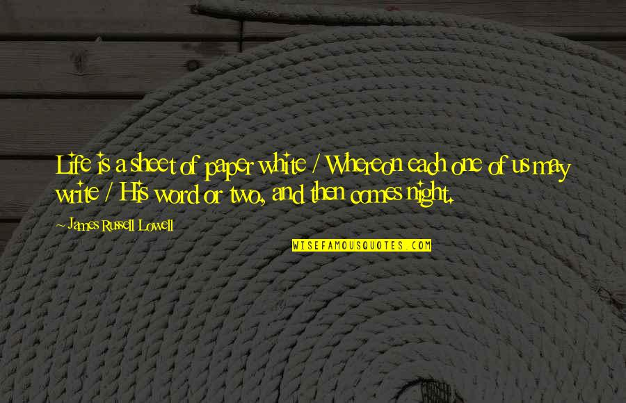 Two Word Quotes By James Russell Lowell: Life is a sheet of paper white /