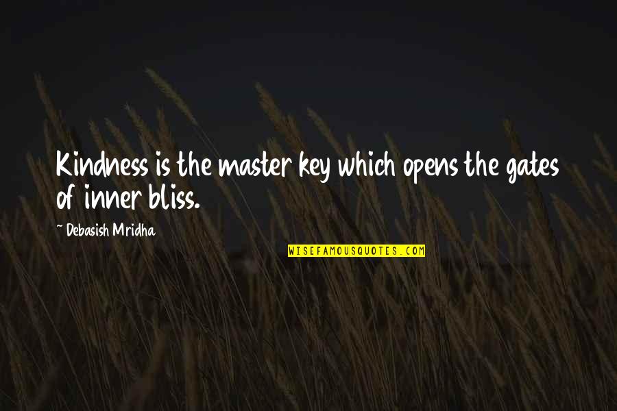 Two Wrongs Not Making A Right Quotes By Debasish Mridha: Kindness is the master key which opens the