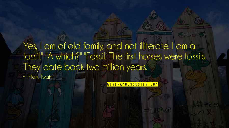 Two Years Old Quotes By Mark Twain: Yes, I am of old family, and not Two Years Old Quotes By Mark Twain: Yes, I am of old family, and not