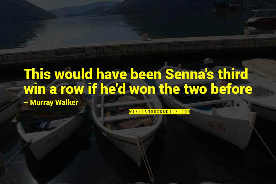 Two'd Quotes By Murray Walker: This would have been Senna's third win a
