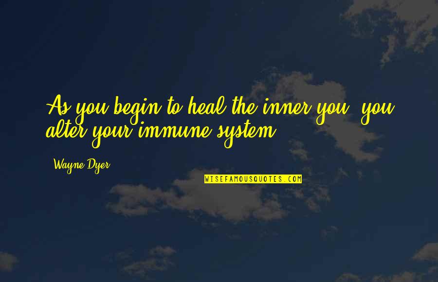 Twoflower Discworld Quotes By Wayne Dyer: As you begin to heal the inner you,