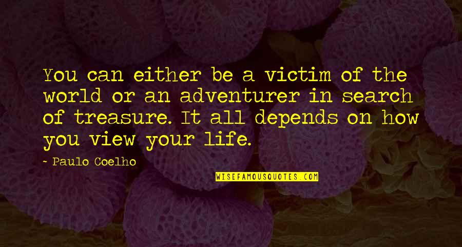 Twomax Building Quotes By Paulo Coelho: You can either be a victim of the