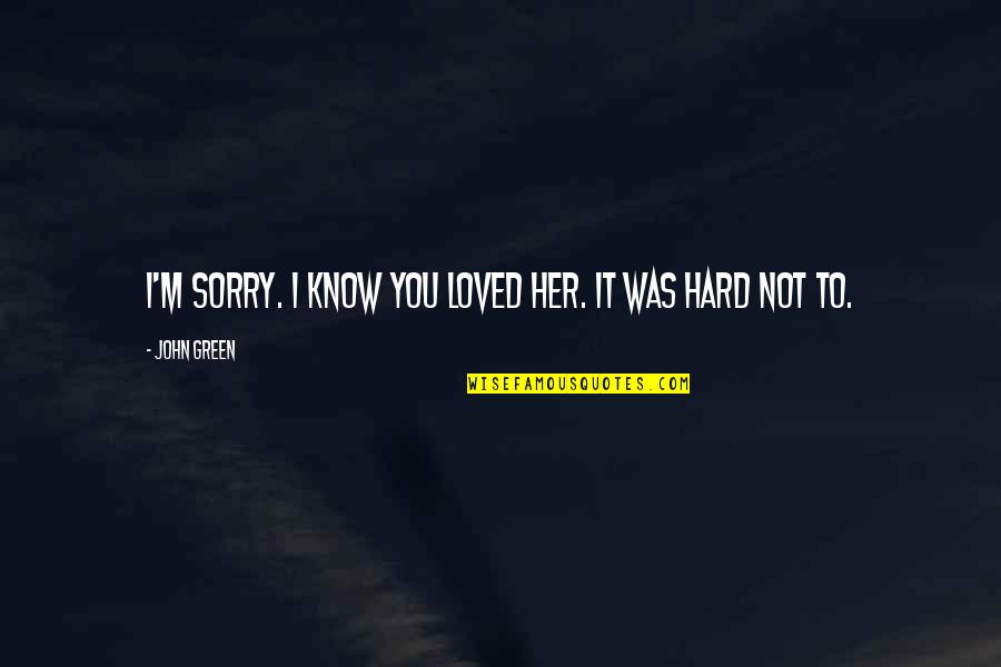 Twtr Stock Quotes By John Green: I'm sorry. I know you loved her. It Twtr Stock Quotes By John Green: I'm sorry. I know you loved her. It