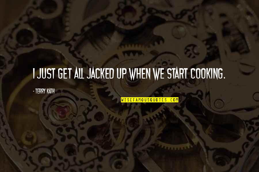 Twyla Tharp Collaboration Quotes By Terry Kath: I just get all jacked up when we