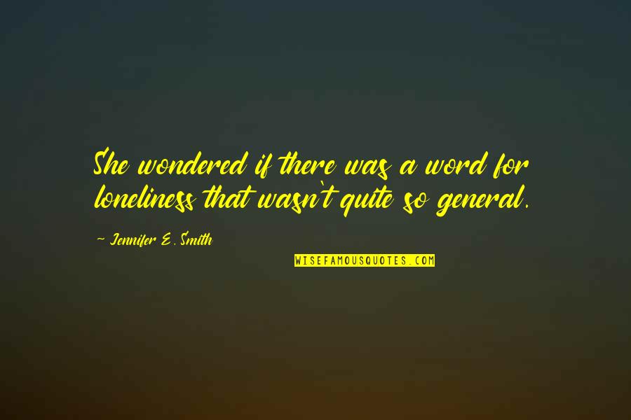 Txori Unblocked Quotes By Jennifer E. Smith: She wondered if there was a word for