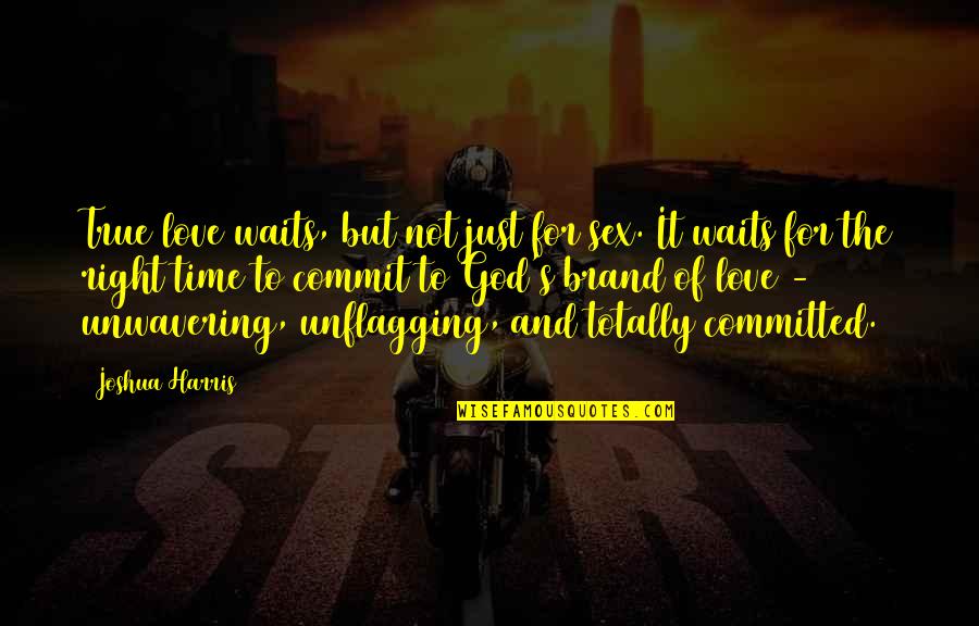 Txub Quotes By Joshua Harris: True love waits, but not just for sex. Txub Quotes By Joshua Harris: True love waits, but not just for sex.