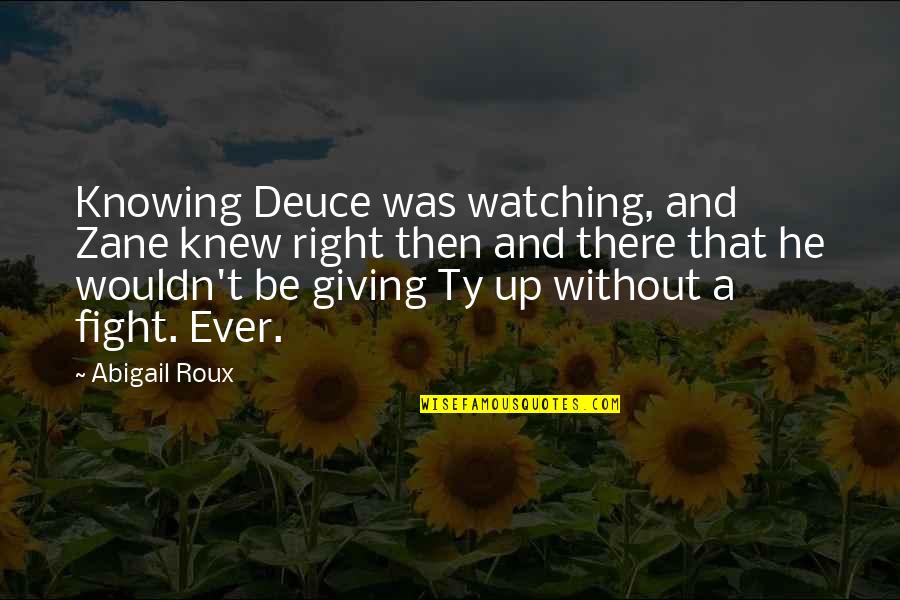 Ty And Zane Quotes By Abigail Roux: Knowing Deuce was watching, and Zane knew right