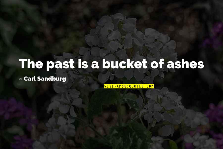 Ty Dolla Sign Quotes By Carl Sandburg: The past is a bucket of ashes