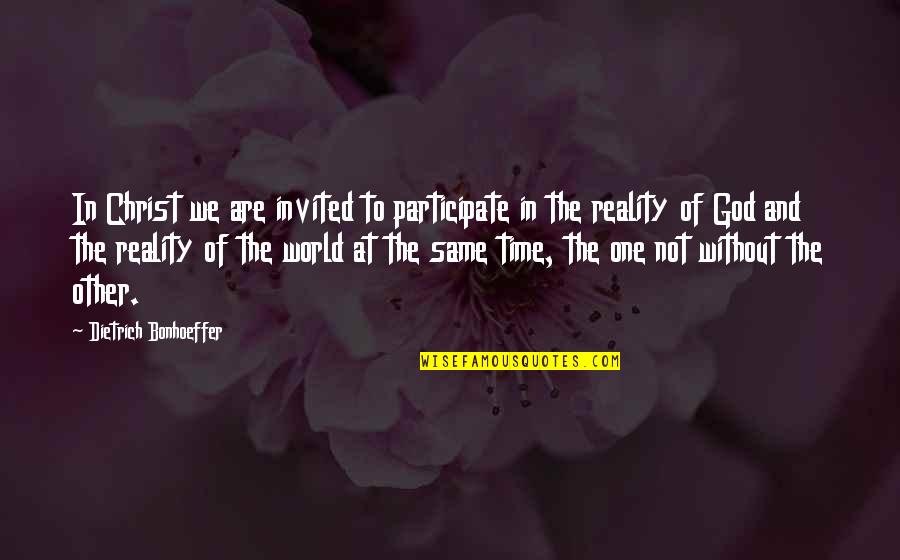 Ty The Tasmanian Tiger Quotes By Dietrich Bonhoeffer: In Christ we are invited to participate in Ty The Tasmanian Tiger Quotes By Dietrich Bonhoeffer: In Christ we are invited to participate in