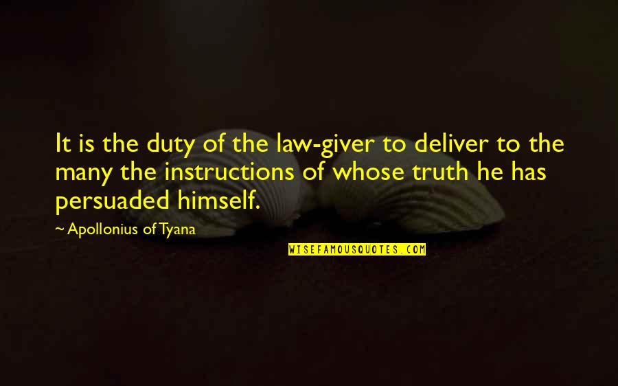 Tyana Quotes By Apollonius Of Tyana: It is the duty of the law-giver to