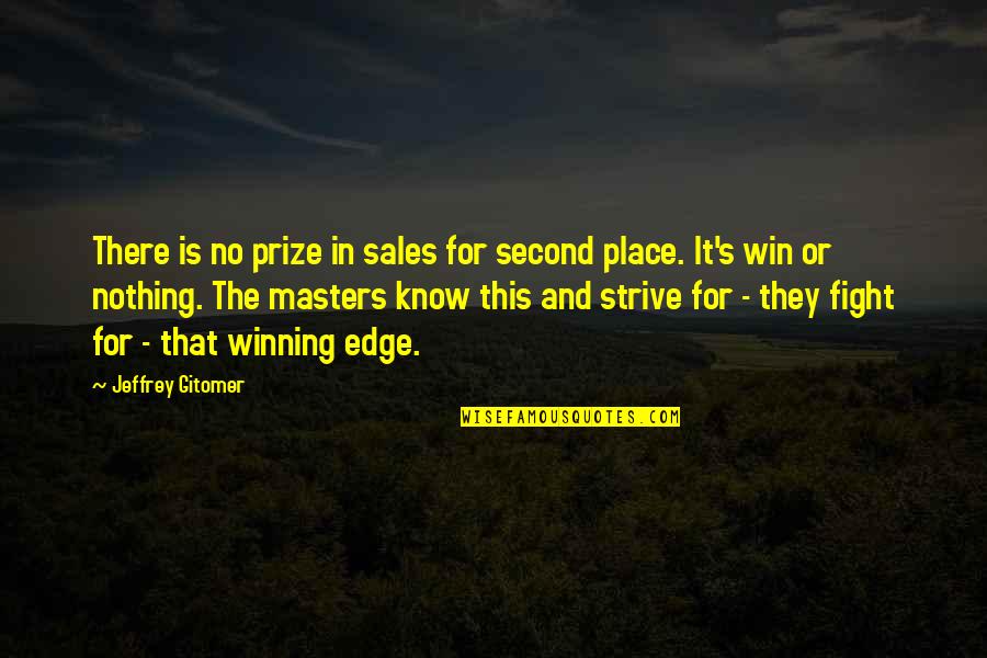 Tyberg Theodore Quotes By Jeffrey Gitomer: There is no prize in sales for second