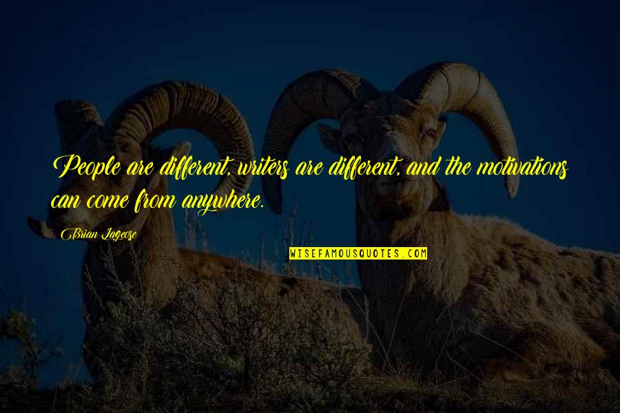 Tycho Quotes By Brian Lageose: People are different, writers are different, and the Tycho Quotes By Brian Lageose: People are different, writers are different, and the