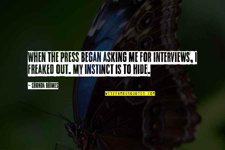 Tyde Levi Quotes By Shonda Rhimes: When the press began asking me for interviews,