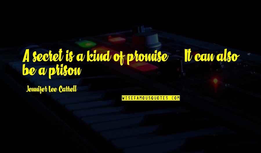 Tyflipzz Quotes By Jennifer Lee Carrell: A secret is a kind of promise ...