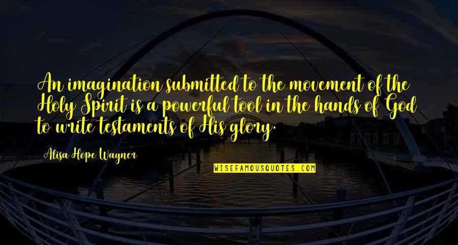 Tyfon Horns Quotes By Alisa Hope Wagner: An imagination submitted to the movement of the Tyfon Horns Quotes By Alisa Hope Wagner: An imagination submitted to the movement of the