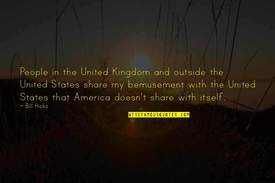 Tygan Xcom Quotes By Bill Hicks: People in the United Kingdom and outside the