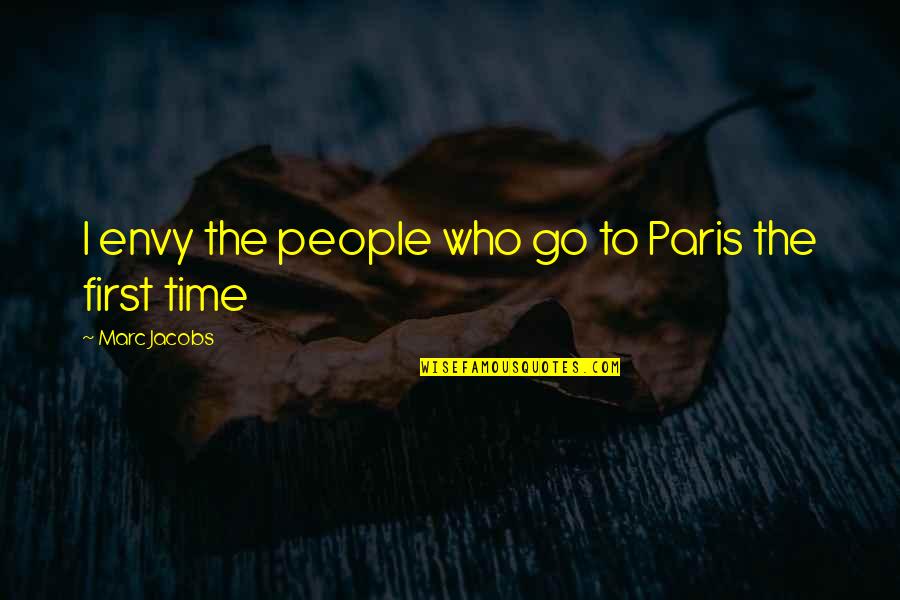Tyler Durden Marla Singer Quotes By Marc Jacobs: I envy the people who go to Paris
