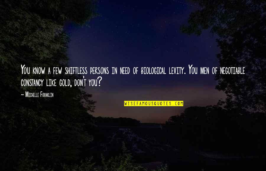 Tyler Hawkins Quotes By Michelle Franklin: You know a few shiftless persons in need Tyler Hawkins Quotes By Michelle Franklin: You know a few shiftless persons in need