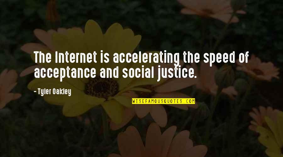Tyler Oakley Quotes By Tyler Oakley: The Internet is accelerating the speed of acceptance