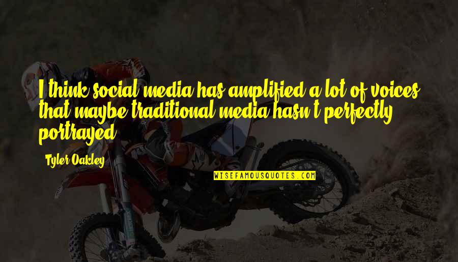 Tyler Oakley Quotes By Tyler Oakley: I think social media has amplified a lot Tyler Oakley Quotes By Tyler Oakley: I think social media has amplified a lot
