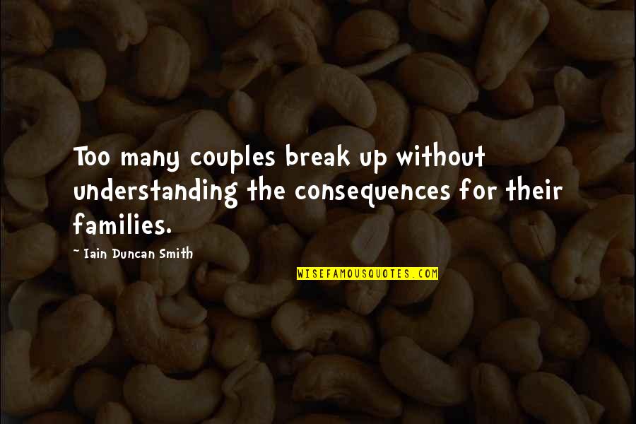 Tyliai Tyliau Quotes By Iain Duncan Smith: Too many couples break up without understanding the