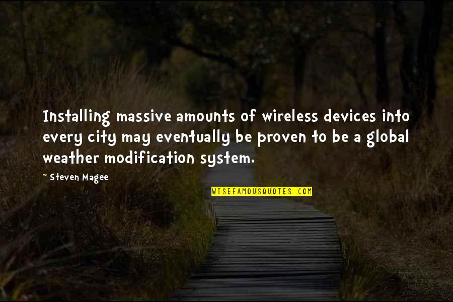 Tylibah Iman Quotes By Steven Magee: Installing massive amounts of wireless devices into every Tylibah Iman Quotes By Steven Magee: Installing massive amounts of wireless devices into every