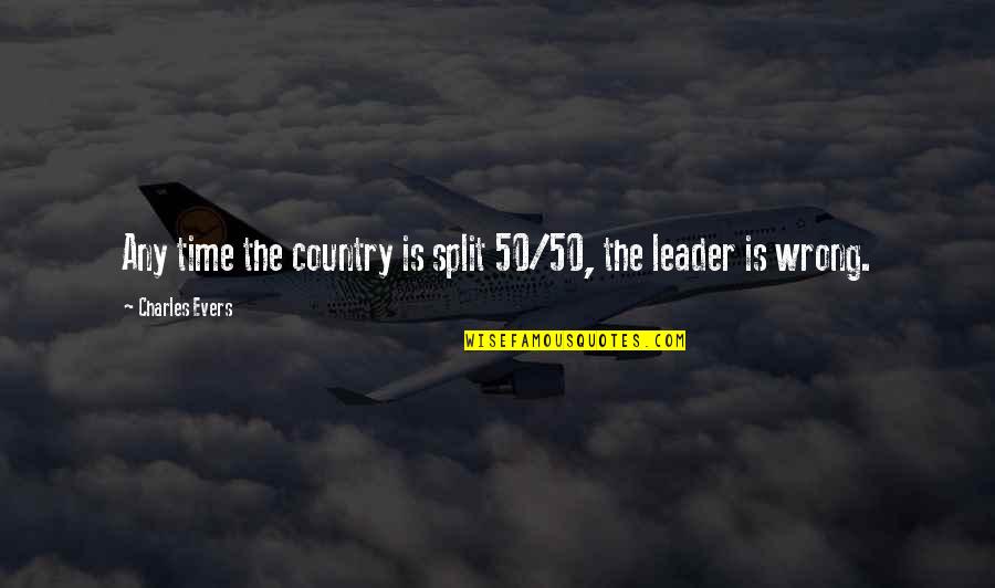 Tylibah Washington Quotes By Charles Evers: Any time the country is split 50/50, the Tylibah Washington Quotes By Charles Evers: Any time the country is split 50/50, the
