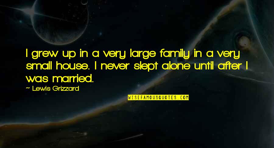 Type 1 Diabetes Inspirational Quotes By Lewis Grizzard: I grew up in a very large family