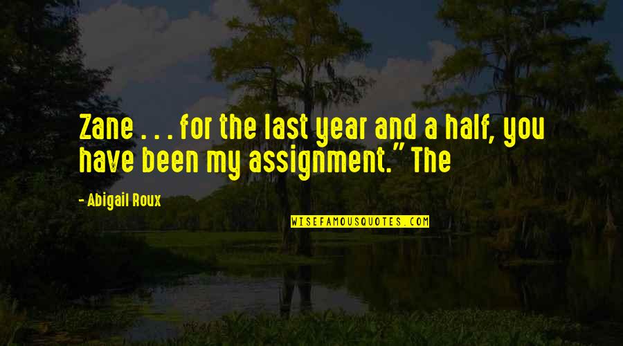 Type In Movie Quotes By Abigail Roux: Zane . . . for the last year