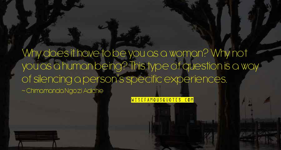 Type Of Way Quotes By Chimamanda Ngozi Adichie: Why does it have to be you as