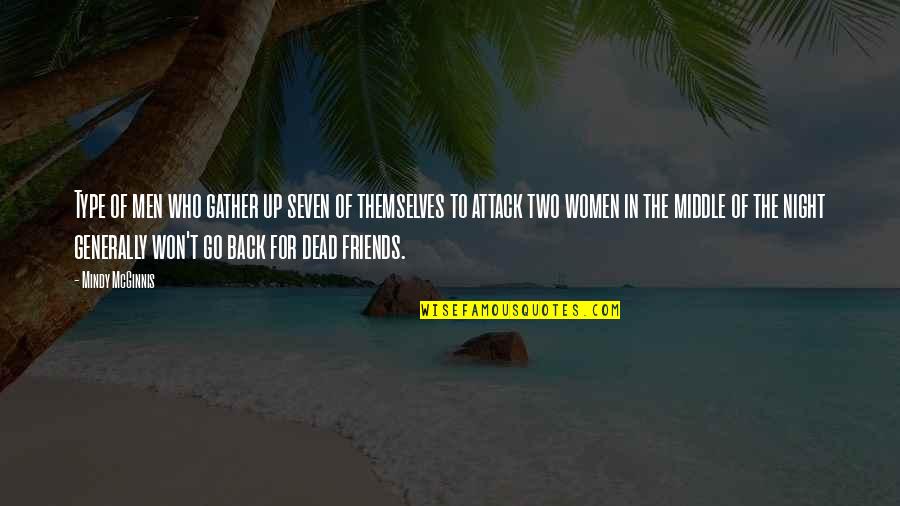 Type Seven Quotes By Mindy McGinnis: Type of men who gather up seven of Type Seven Quotes By Mindy McGinnis: Type of men who gather up seven of