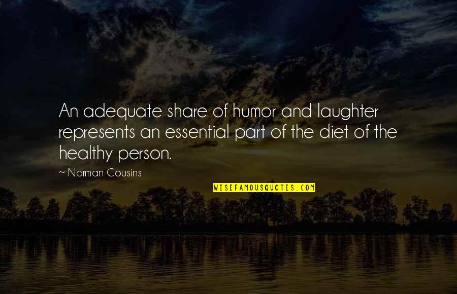 Typecasting In Kotlin Quotes By Norman Cousins: An adequate share of humor and laughter represents Typecasting In Kotlin Quotes By Norman Cousins: An adequate share of humor and laughter represents