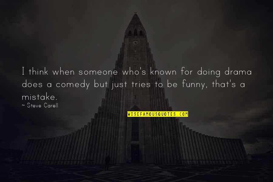 Typeface Rod Mcdonald Quotes By Steve Carell: I think when someone who's known for doing Typeface Rod Mcdonald Quotes By Steve Carell: I think when someone who's known for doing