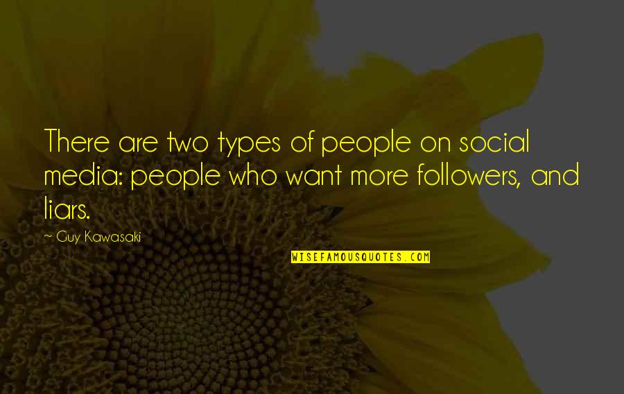 Types Of People Quotes By Guy Kawasaki: There are two types of people on social