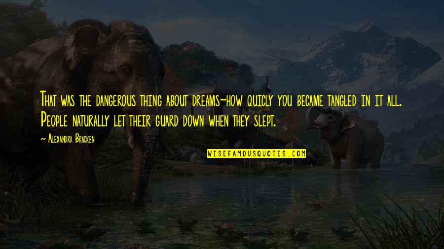 Typescript Triple Quotes By Alexandra Bracken: That was the dangerous thing about dreams-how quicly Typescript Triple Quotes By Alexandra Bracken: That was the dangerous thing about dreams-how quicly