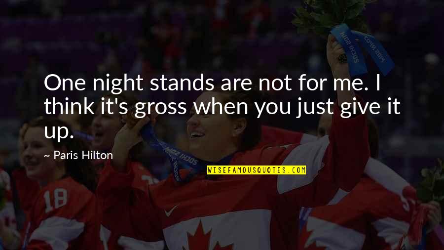 Typhaine Pages Quotes By Paris Hilton: One night stands are not for me. I