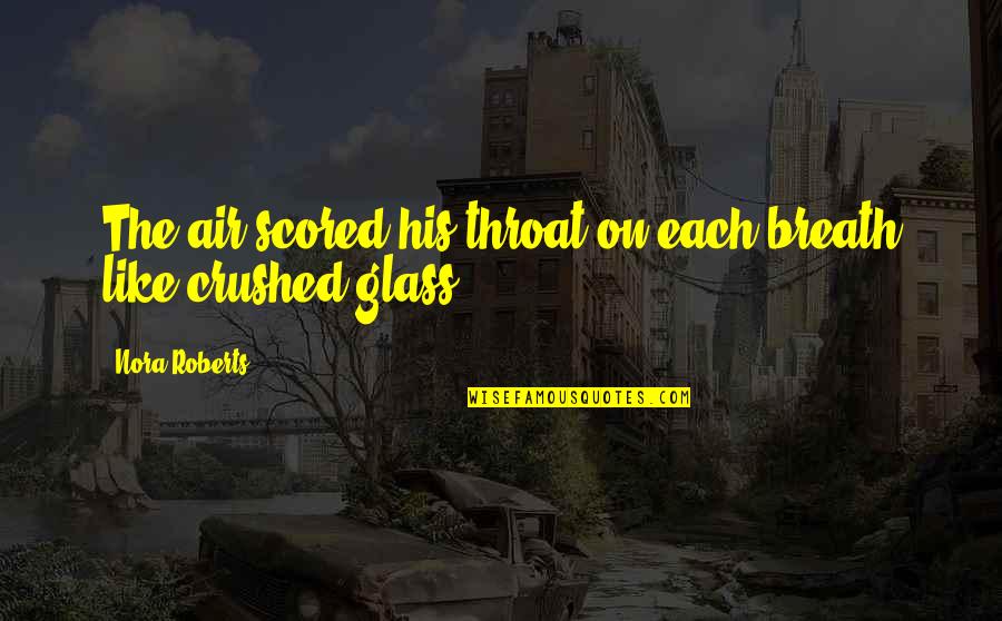 Typhus 40k Quotes By Nora Roberts: The air scored his throat on each breath
