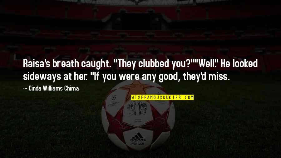 Typical Birmingham Quotes By Cinda Williams Chima: Raisa's breath caught. "They clubbed you?""Well." He looked Typical Birmingham Quotes By Cinda Williams Chima: Raisa's breath caught. "They clubbed you?""Well." He looked