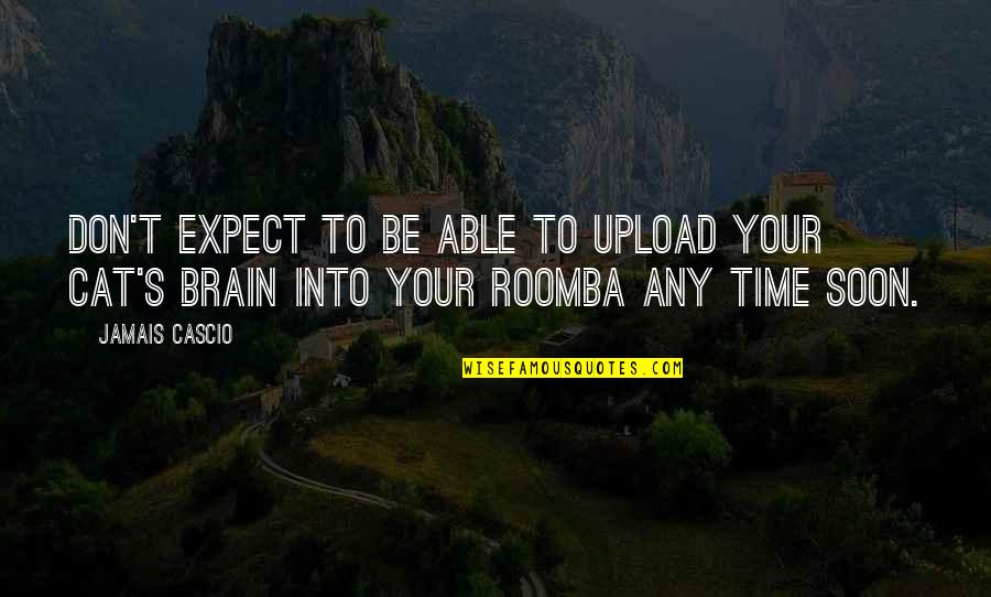 Typical Guys Quotes By Jamais Cascio: Don't expect to be able to upload your