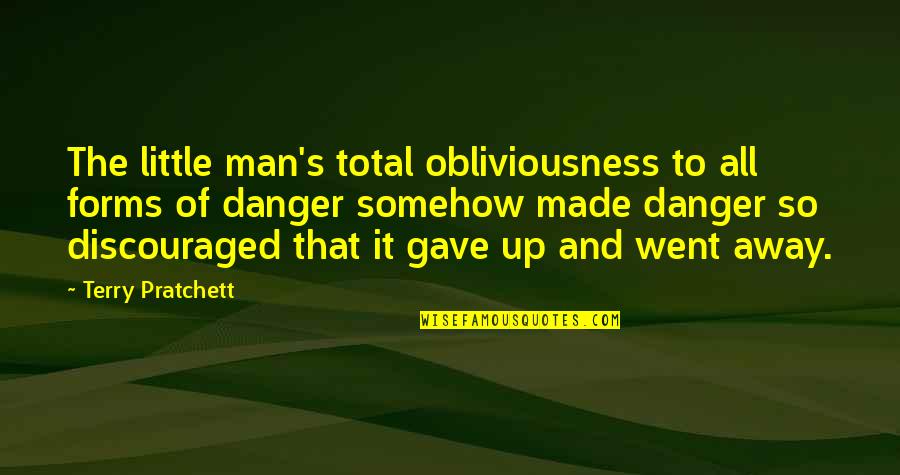 Typical Pakistani Quotes By Terry Pratchett: The little man's total obliviousness to all forms