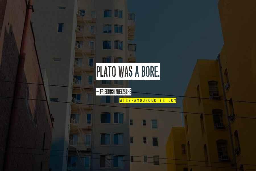 Typical Selfie Quotes By Friedrich Nietzsche: Plato was a bore. Typical Selfie Quotes By Friedrich Nietzsche: Plato was a bore.