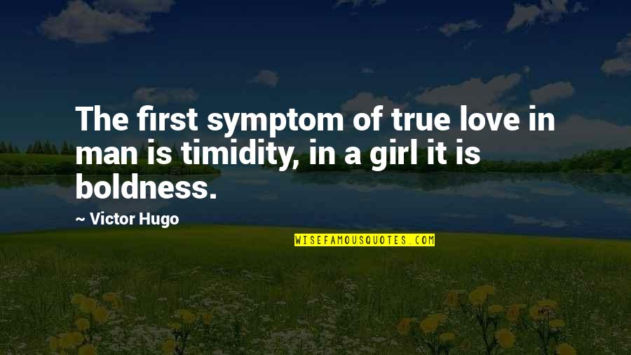 Typical Spanish Quotes By Victor Hugo: The first symptom of true love in man