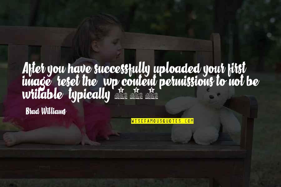 Typically Quotes By Brad Williams: After you have successfully uploaded your first image,