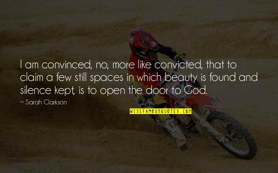 Typified Social Action Quotes By Sarah Clarkson: I am convinced, no, more like convicted, that Typified Social Action Quotes By Sarah Clarkson: I am convinced, no, more like convicted, that
