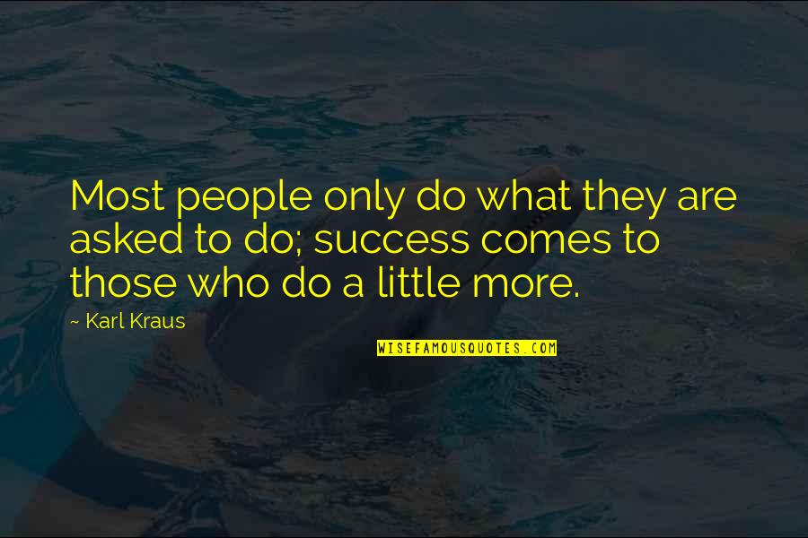 Typify Quotes By Karl Kraus: Most people only do what they are asked